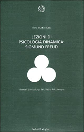 LEZIONI DI PSICOLOGIA DINAMICA: SIGMUND FREUD