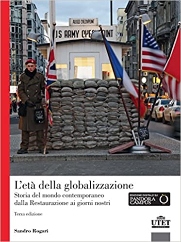 L'età della globalizzazione - Storia del mondo contemporaneo dalla Restaurazione ai giorni nostri