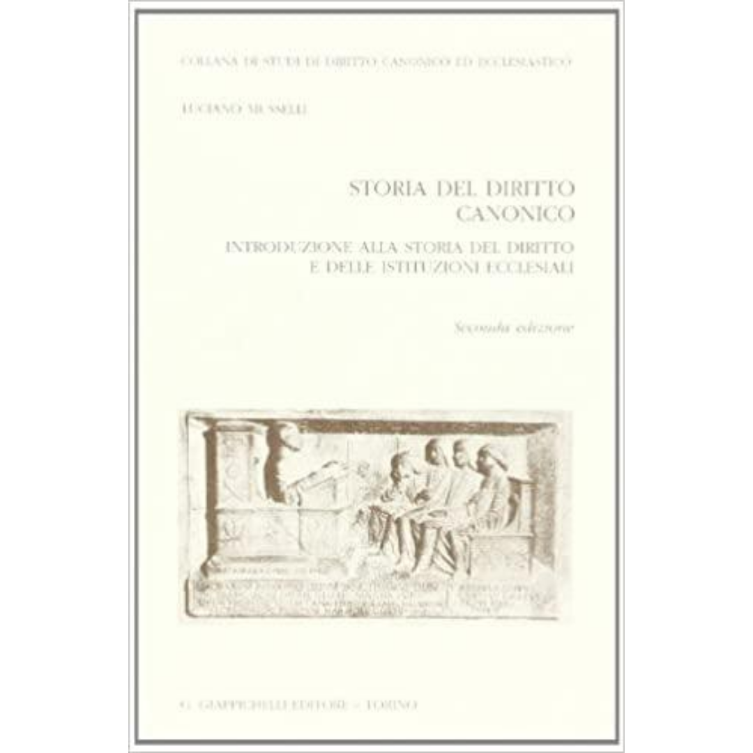 STORIA DEL DIRITTO CANONICO. INTRODUZIONE ALLA STORIA DEL DIRITTO E DELLE ISTITUZIONI ECCLESIALI